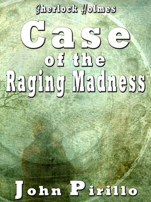 cover image of Sherlock Holmes Case of the Raging Madness